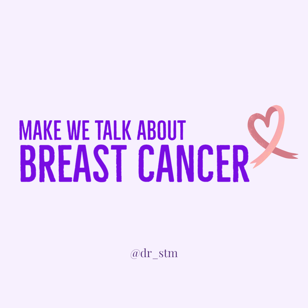 Make we talk about breast cancer